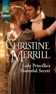 Christine Merrill - Lady Priscilla's Shameful Secret.