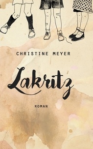 Christine Meyer - Lakritz.