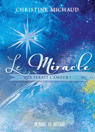 Christine Michaud - Le miracle - Que ferait l'amour ?.