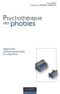 Christine Mirabel-Sarron et Luis Vera - Comprendre et traiter les phobies - 2e édition.