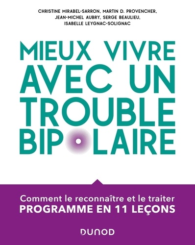 Mieux vivre avec un trouble bipolaire. Comment le reconnaître et le traiter