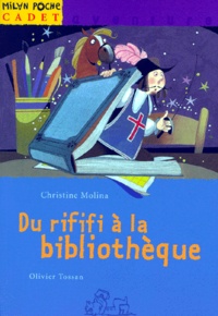 Christine Molina et Olivier Tossan - Du rififi à la bibliothèque.