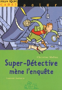 Christine Molina et Laurent Audouin - Super-Detective Mene L'Enquete.