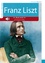 Franz Liszt. Vie et oeuvre
