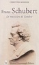 Christine Mondon - Franz Schubert - Le musicien de l'ombre.