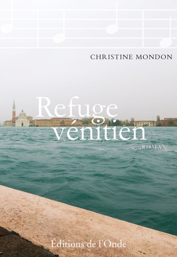 Christine Mondon - Refuge vénitien.