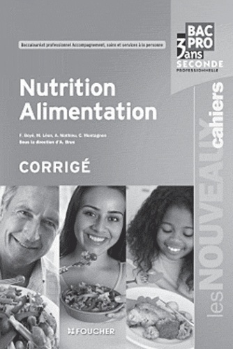 Christine Montagnon et A. Brun - Nutrition Alimentation 2e Bac pro ASSP - Corrigé.