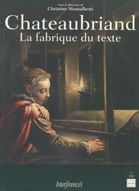 Chreaubriand. La Fabrique Du Texte
