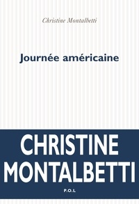Christine Montalbetti - Journée américaine.