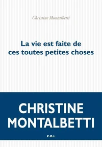 La vie est faite de ces toutes petites choses