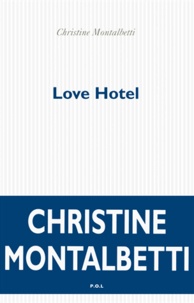 Christine Montalbetti - Love Hotel.