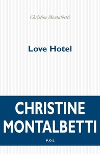 Christine Montalbetti - Love Hotel.