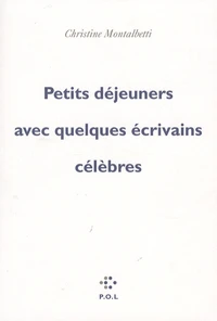 Petits déjeuners avec quelques écrivains célèbres