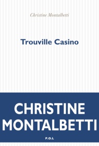 Christine Montalbetti - Trouville Casino.