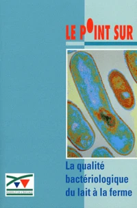 La qualité bactériologique du lait à la ferme