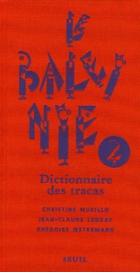 Christine Murillo et Jean-Claude Leguay - Le Baleinié - Dictionnaire des tracas Tome 2.