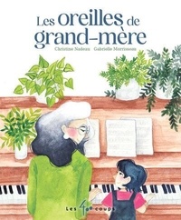 Christine Nadeau et Gabrielle Morisseau - Les oreilles de grand-mère.