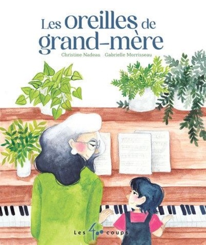 Christine Nadeau et Gabrielle Morisseau - Les oreilles de grand-mère.