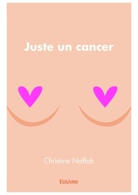 Christine Naffah - Juste un cancer.