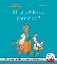 Eric Héliot et Christine Naumann-Villemin - Et la politesse, Cornimon ?.