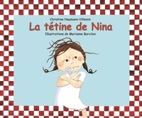 Christine Naumann-Villemin et Marianne Barcilon - La tétine de Nina.