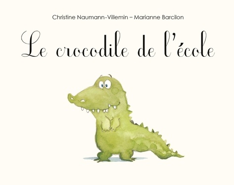 Christine Naumann-Villemin - Le crocodile de l'école.