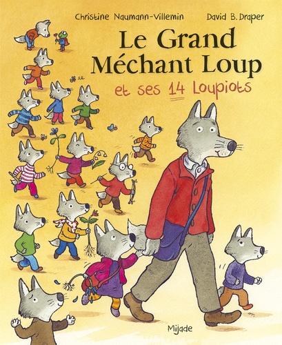 Christine Naumann-Villemin et David B. Draper - Le Grand Méchant Loup et ses 14 loupiots.