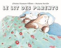 Christine Naumann-Villemin et Marianne Barcilon - Le lit des parents.