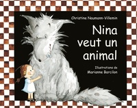 Christine Naumann-Villemin - Nina  : Nina veut un animal.