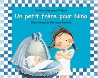 Christine Naumann-Villemin - Nina Tome : Un petit frère pour Nina.