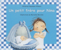 Christine Naumann-Villemin et Marianne Barcilon - Nina  : Un petit frère pour Nina.