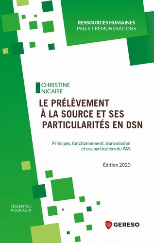 Le prélèvement à la source et ses particularités en DSN. Principes, fonctionnement, transmission et cas particuliers du PAS  Edition 2020