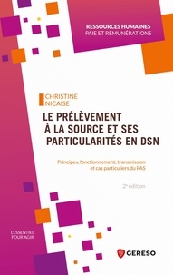 Christine Nicaise - Le prélèvement à la source et ses particularités en DSN - Principes, fonctionnement, transmission et cas particuliers du PAS.