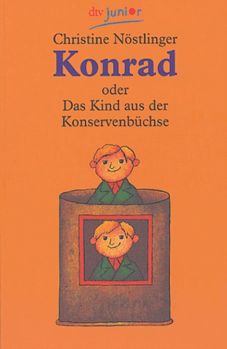 Christine Nöstlinger - Konrad oder Das Kind aus der Konservenbüchse.