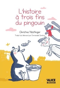 Christine Nöstlinger - L'histoire à trois fins du pingouin.