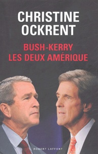 Christine Ockrent - Bush-Kerry, les deux Amérique.