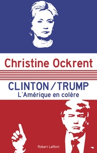 Christine Ockrent - Clinton / Trump - L'Amérique en colère.