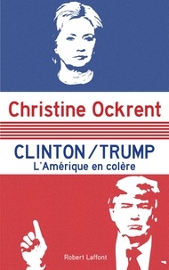 Christine Ockrent - Clinton / Trump - L'Amérique en colère.