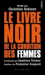 Christine Ockrent - Le livre noir de la condition des femmes.