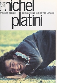 Christine Ockrent et Michel Platini - Qu'avez vous fait de vos 20 ans ?.