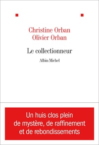 Christine Orban et Olivier Orban - Le collectionneur.