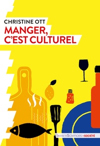 Télécharger pdf ebook gratuitement Manger, c'est culturel par Christine Ott (French Edition) PDF ePub 9782379311154