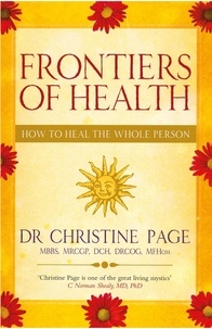 Christine Page - Frontiers Of Health - How to Heal the Whole Person.
