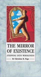Christine Page - The Mirror Of Existence - Stepping into Wholeness.