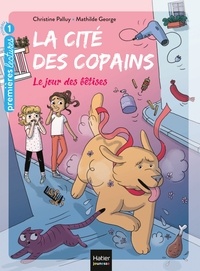 Christine Palluy - La cité des copains - Le jour des bêtises GS/CP 5/6 ans.