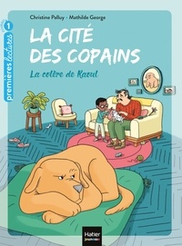 Christine Palluy et Mathilde George - La cité des copains Tome 5 : La colère de Raoul.