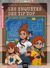 Christine Palluy et Raymond Sébastien - Les enquêtes des Tip-Top Tome 1 : Les plans secrets.