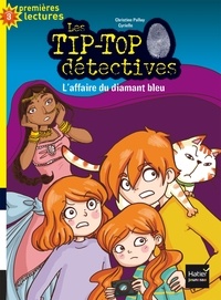 Christine Palluy et  Cyrielle - Les Tip-Top détectives Tome 5 : L'affaire du diamant bleu.