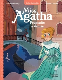 Christine Palluy et Sophie Leullier - Miss Agatha Tome 5 : Poursuite à Venise.