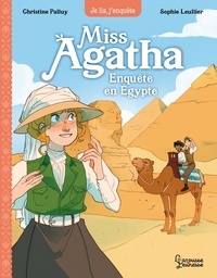 Christine Palluy et Sophie Leullier - Miss Agatha Tome 7 : Enquête en Egypte.